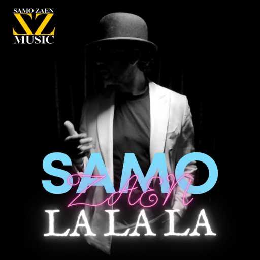 كلمات اغنية سامو زين – لا لا لا مكتوبة