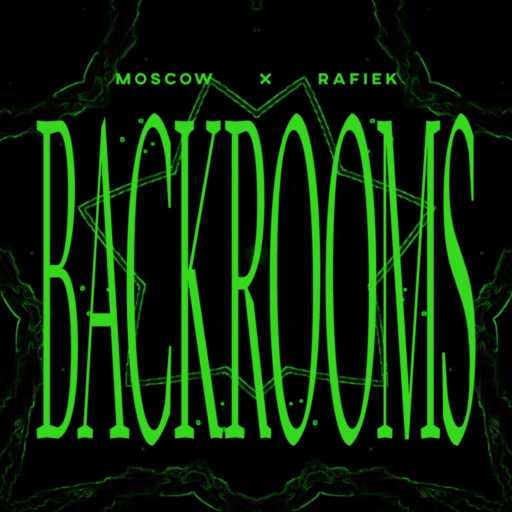 كلمات اغنية Moscow & Rafiek – Backrooms مكتوبة