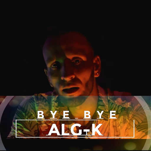 كلمات اغنية ALG-K – Bye Bye مكتوبة