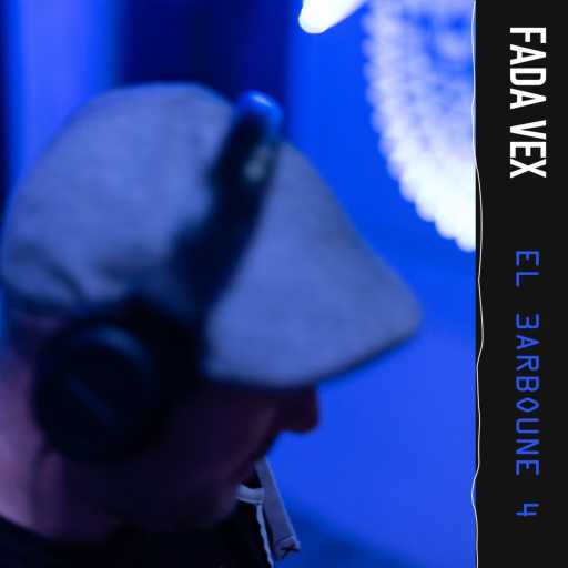 كلمات اغنية فادا فكس – El 3arboune 4 مكتوبة