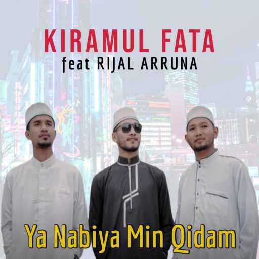 كلمات اغنية Kiramul Fata – Ya Nabi Ya Min Qidam (feat. Rijal Arruna) مكتوبة