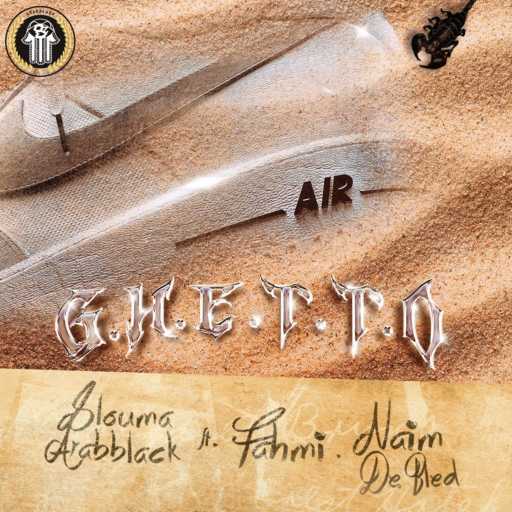 كلمات اغنية Slouma arabblack – G.H.E.T.T.O x Fahmi x Naim De Bled x Shady مكتوبة