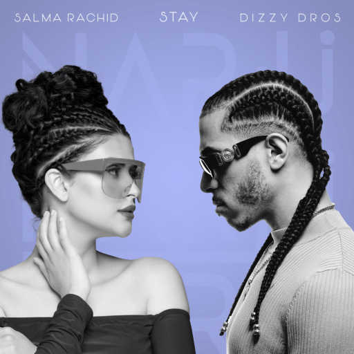 كلمات اغنية Salma Rachid & Dizzy DROS – Stay مكتوبة