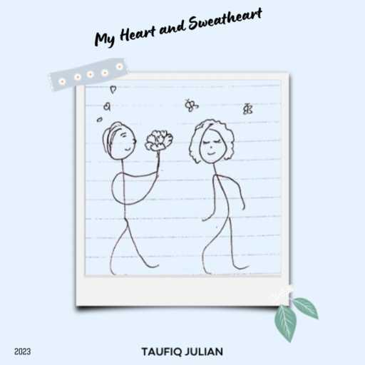 كلمات اغنية Taufiq Julian – My Heart and Sweatheart مكتوبة