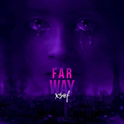 كلمات اغنية اكس سوف – Far Way مكتوبة